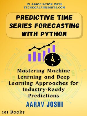 cover image of Predictive Time Series Forecasting with Python